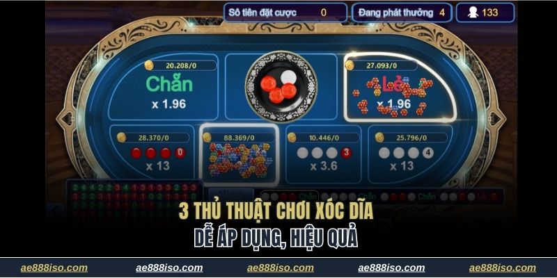 3 thủ thuật chơi xóc dĩa dễ áp dụng, hiệu quả