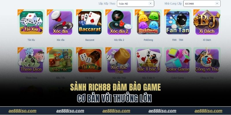 Sảnh Rich88 đảm bảo game cơ bản với thưởng lớn