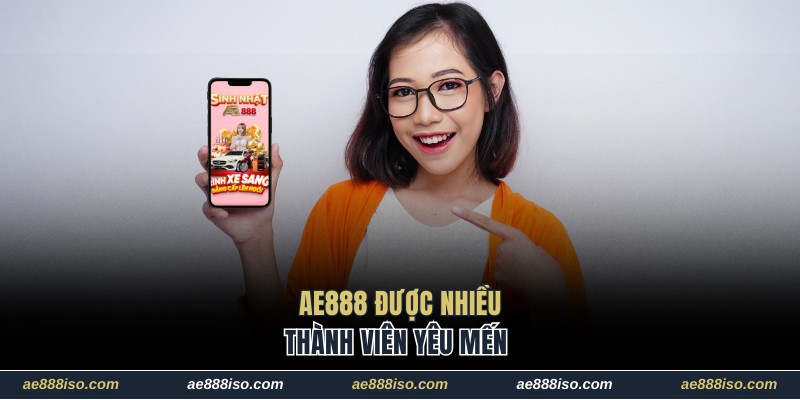 AE888 đăng nhập chơi được nhiều thành viên yêu mến